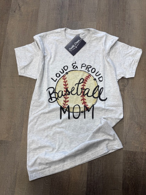 Loud And Proud Baseball Mom Tee